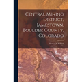 Central Mining District, Jamestown, Boulder County, Colorado