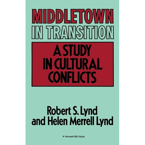 Middletown in Transition: A Study in Cultural Conflicts