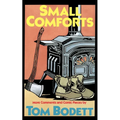 Small Comforts: More Comments and Comic Pieces