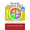 Blood Group Diet: Eating Right for Your Blood Group 101