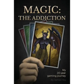 Magic: The Addiction: My 20-Year Gaming Journey