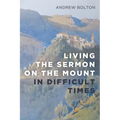 Living the Sermon on the Mount in Difficult Times