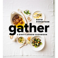 Gather: A Dirty Apron Cookbook