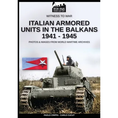 Italian armored units in the Balkans 1941-1945
