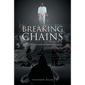 Breaking the Chains: By the Supernatural Power of Jesus