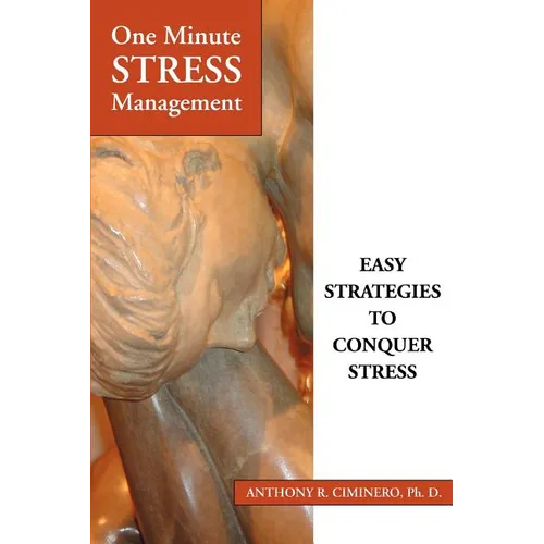 One Minute Stress Management: Easy Strategies To Conquer Stress