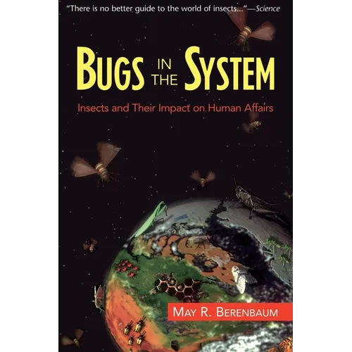 Bugs in the System: Insects and Their Impact on Human Affairs