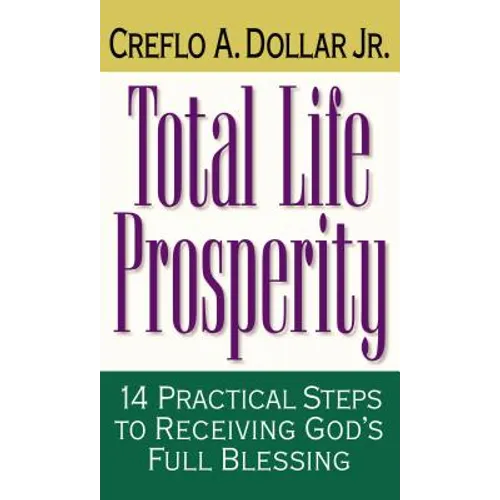 Total Life Prosperity: 14 Practical Steps to Receiving God's Full Blessing