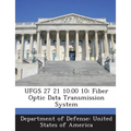 Ufgs 27 21 10.00 10: Fiber Optic Data Transmission System