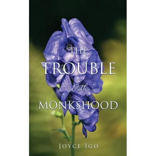 The Trouble With Monkshood