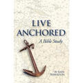 Live Anchored: A Bible Study