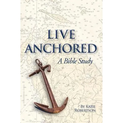 Live Anchored: A Bible Study