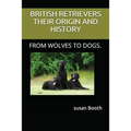 Retrievers Their Origin and History: From Wolves to Dogs.