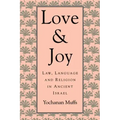 Love and Joy: Law, Language, and Religion in Ancient Israel