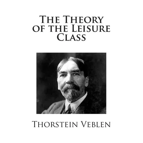 The Theory of the Leisure Class