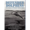 DEFENDER DOLPHINS The Story of "Project Short Time"