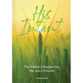 His Intent: The Father's Passion for his Son's Church