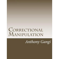 Correctional Manipulation