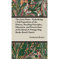 The Great Dane: Embodying a Full Exposition of the History, Breeding Principles, Education, and Present State of the Breed