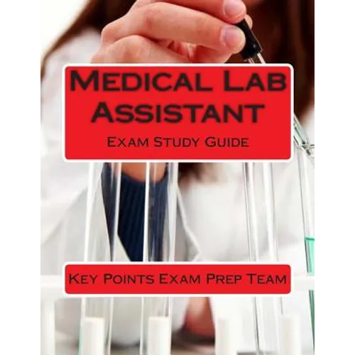 Medical Lab Assistant: Exam Study Guide
