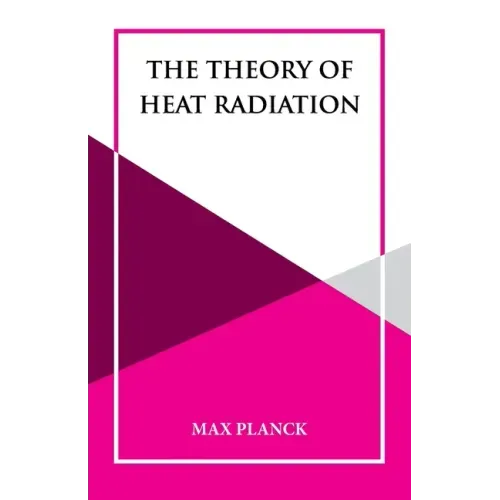 The Theory of Heat Radiation