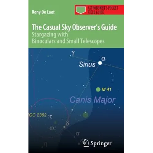 The Casual Sky Observer's Guide: Stargazing with Binoculars and Small Telescopes
