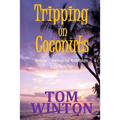Tripping on Coconuts: An Author's Adventures and Misadventures in the Florida Keys