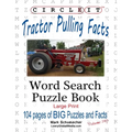 Circle It, Tractor Pulling Facts, Large Print, Word Search, Puzzle Book