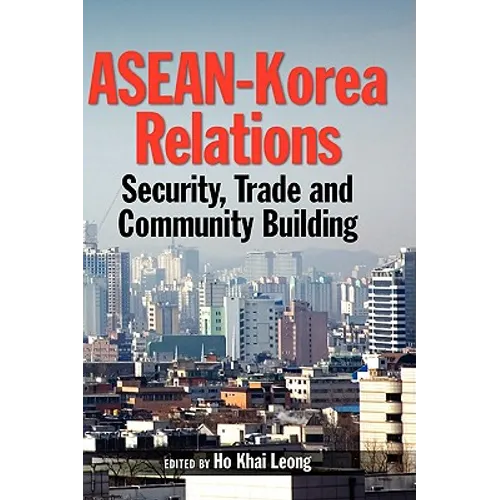 ASEAN-Korea Relations: Security, Trade, and Community Building