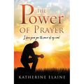 The Power of Prayer: I have given you the power of my word.