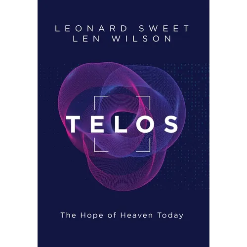 Telos: The Hope of Heaven Today