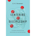 Centering Discipleship: A Pathway for Multiplying Spectators into Mature Disciples