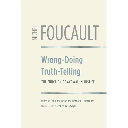 Wrong-Doing, Truth-Telling: The Function of Avowal in Justice