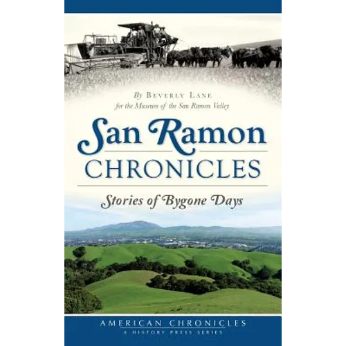 San Ramon Chronicles: Stories of Bygone Days