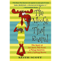 The Moose That Roared: The Story of Jay Ward, Bill Scott, a Flying Squirrel, and a Talking Moose