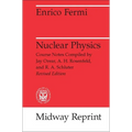 Nuclear Physics: A Course Given by Enrico Fermi at the University of Chicago