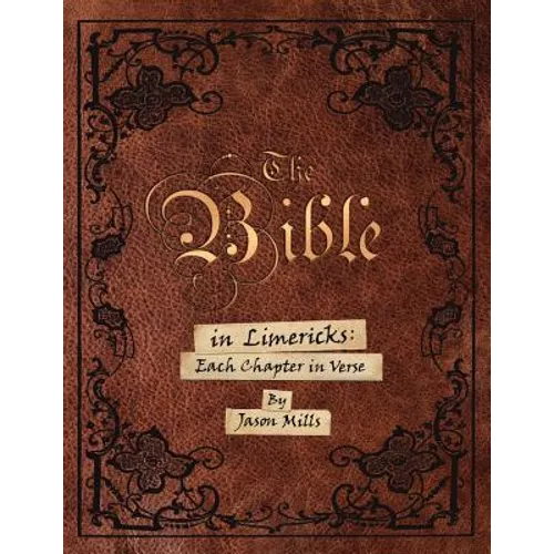 The Bible in Limericks: Each Chapter in Verse