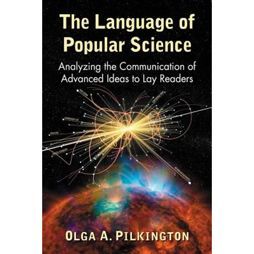 The Language of Popular Science: Analyzing the Communication of Advanced Ideas to Lay Readers