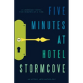 Five Minutes at Hotel Stormcove