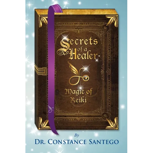 Secrets of a Healer - Magic of Reiki