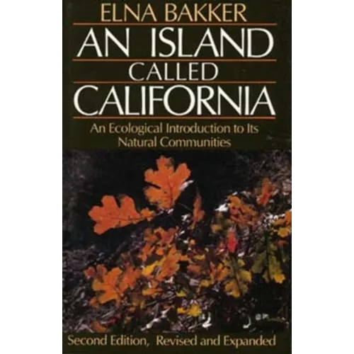 An Island Called California: An Ecological Introduction to Its Natural Communities