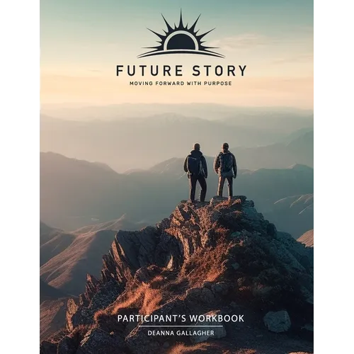 Future Story: Moving Forward with Purpose