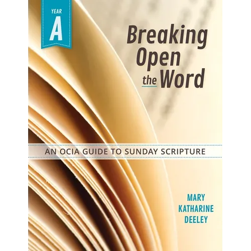 Breaking Open the Word: Year a