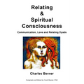 Relating & Spiritual Consciousness: Communication, Love and Relating Dyads