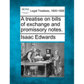 A treatise on bills of exchange and promissory notes.