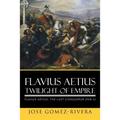 Flavius Aetius Twilight of Empire