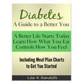 Diabetes - A Guide to a Better You: Including Meal Plan Charts to Get You Started