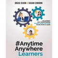 #AnytimeAnywhereLearners: A blueprint for transforming where, when, and how young people learn