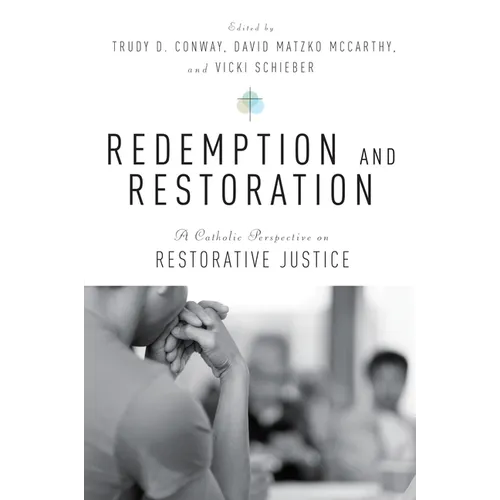 Redemption and Restoration: A Catholic Perspective on Restorative Justice