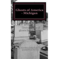 Ghosts of America - Michigan